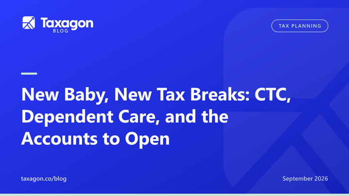 New Baby, New Tax Breaks: CTC, Dependent Care, and the Accounts to Open