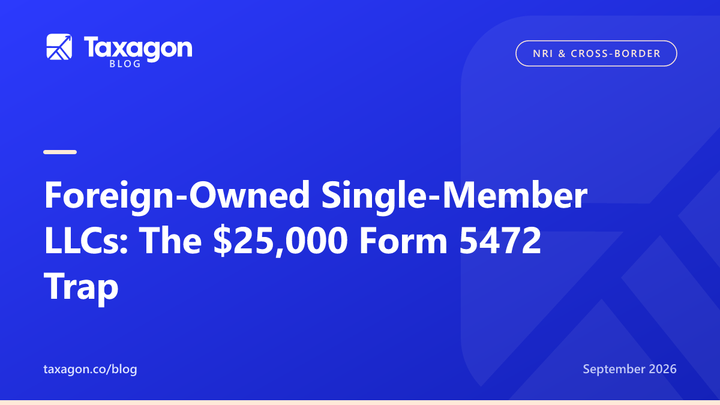 Foreign-Owned Single-Member LLCs: The $25,000 Form 5472 Trap