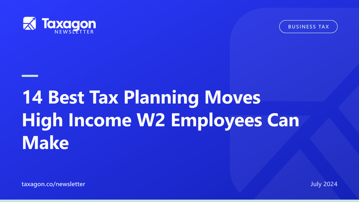 14 Best Tax Planning Moves High Income W2 Employees Can Make