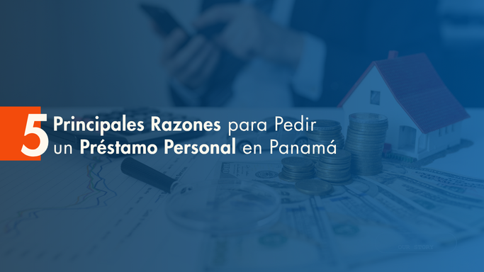 5 Razones para Pedir Préstamos Personales en Panamá