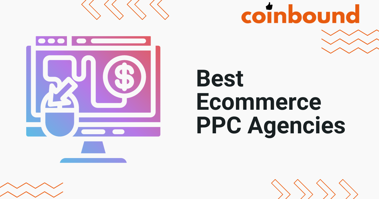 Ecommerce PPC Agencies & Services: 2026 Review | Coinbound