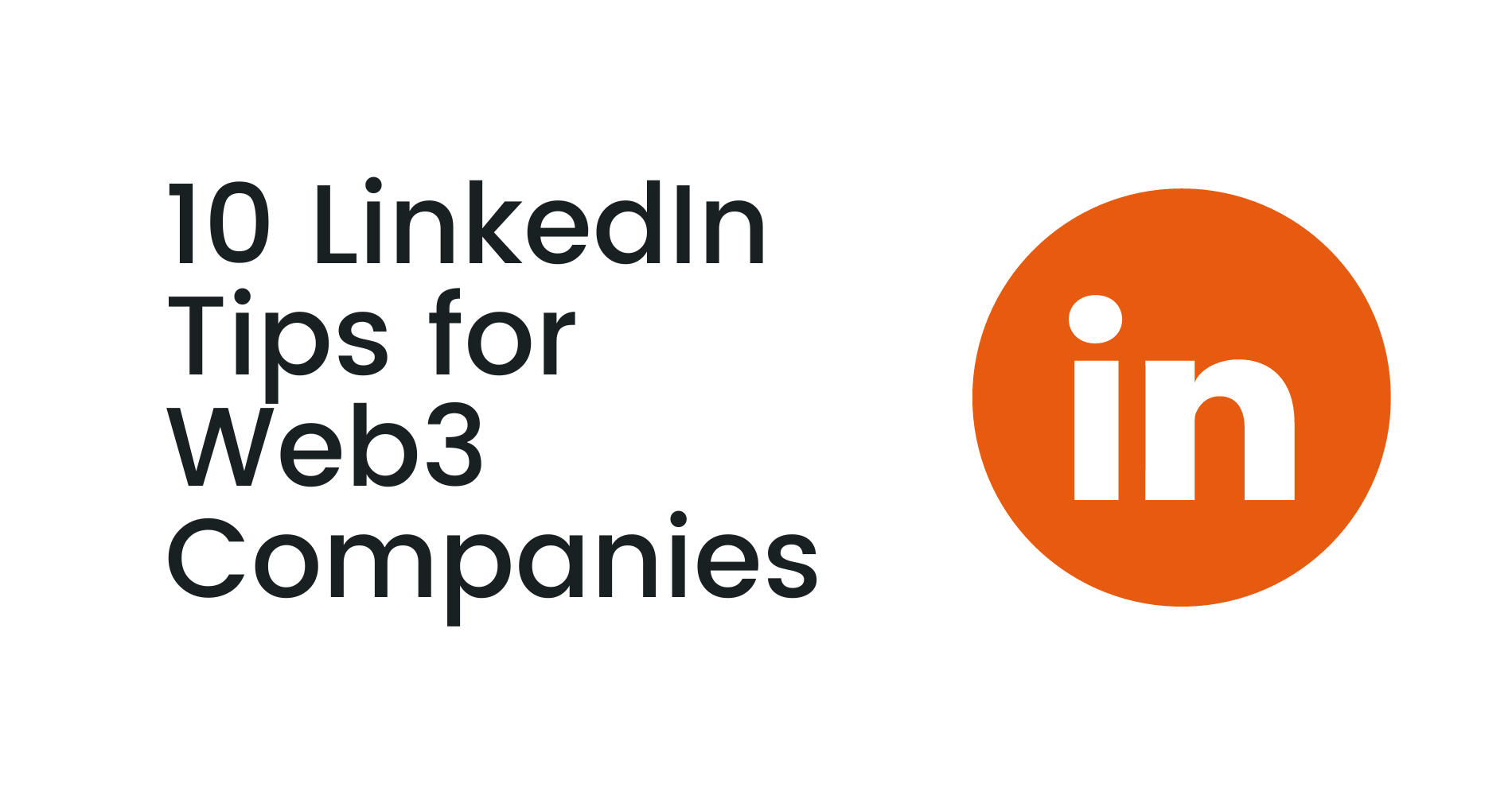 LinkedIn for Web3 Companies: 10 Tips to Attract More Customers | Coinbound