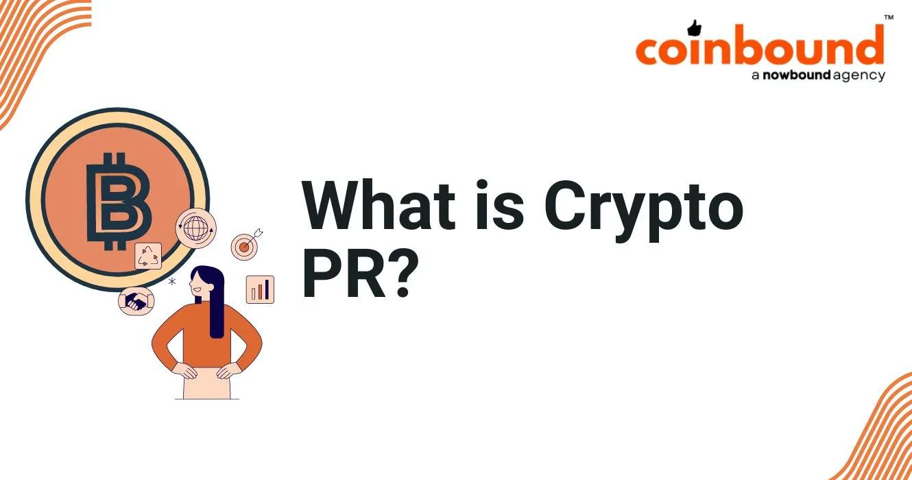 What is Crypto PR? The Complete Guide to Blockchain PR | Coinbound