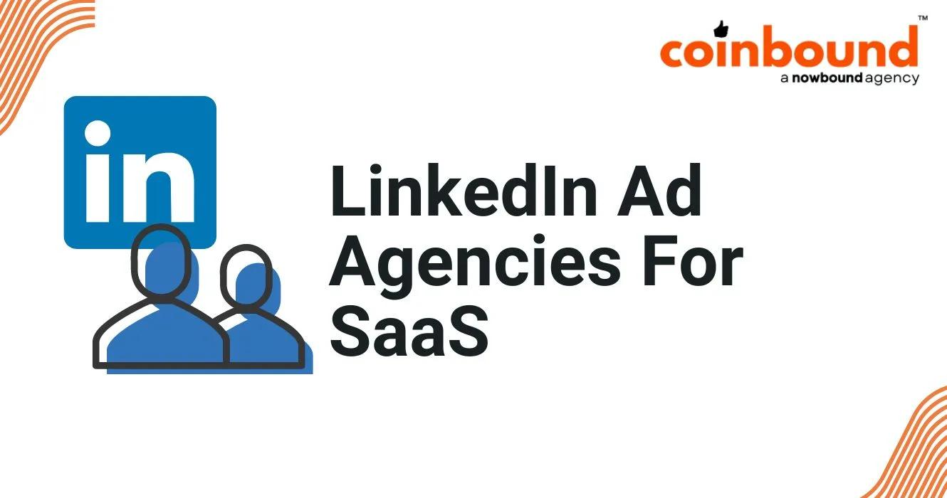 Top LinkedIn Ads Agencies For SaaS [With Pricing] | Coinbound