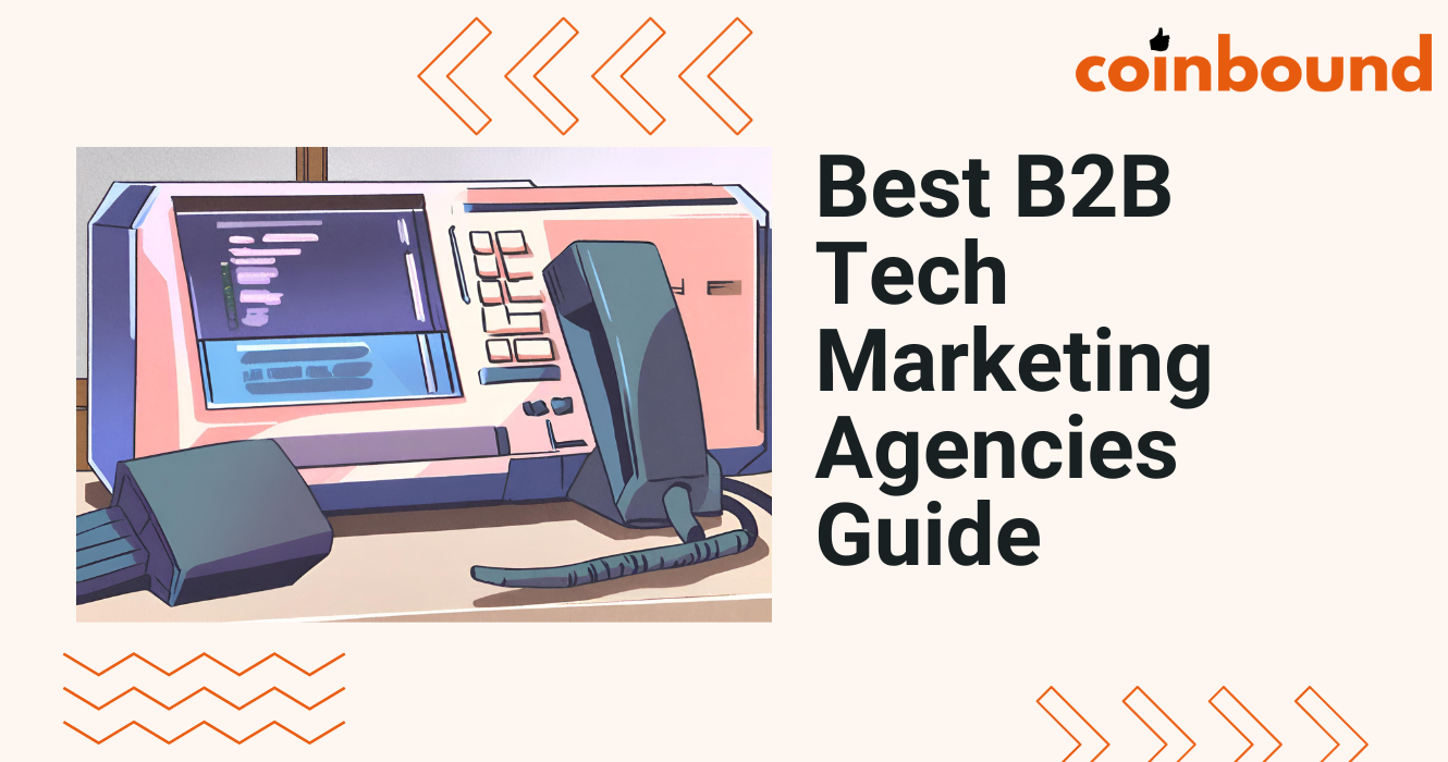 Top B2B Tech Marketing Agencies in 2026: Best Picks | Coinbound