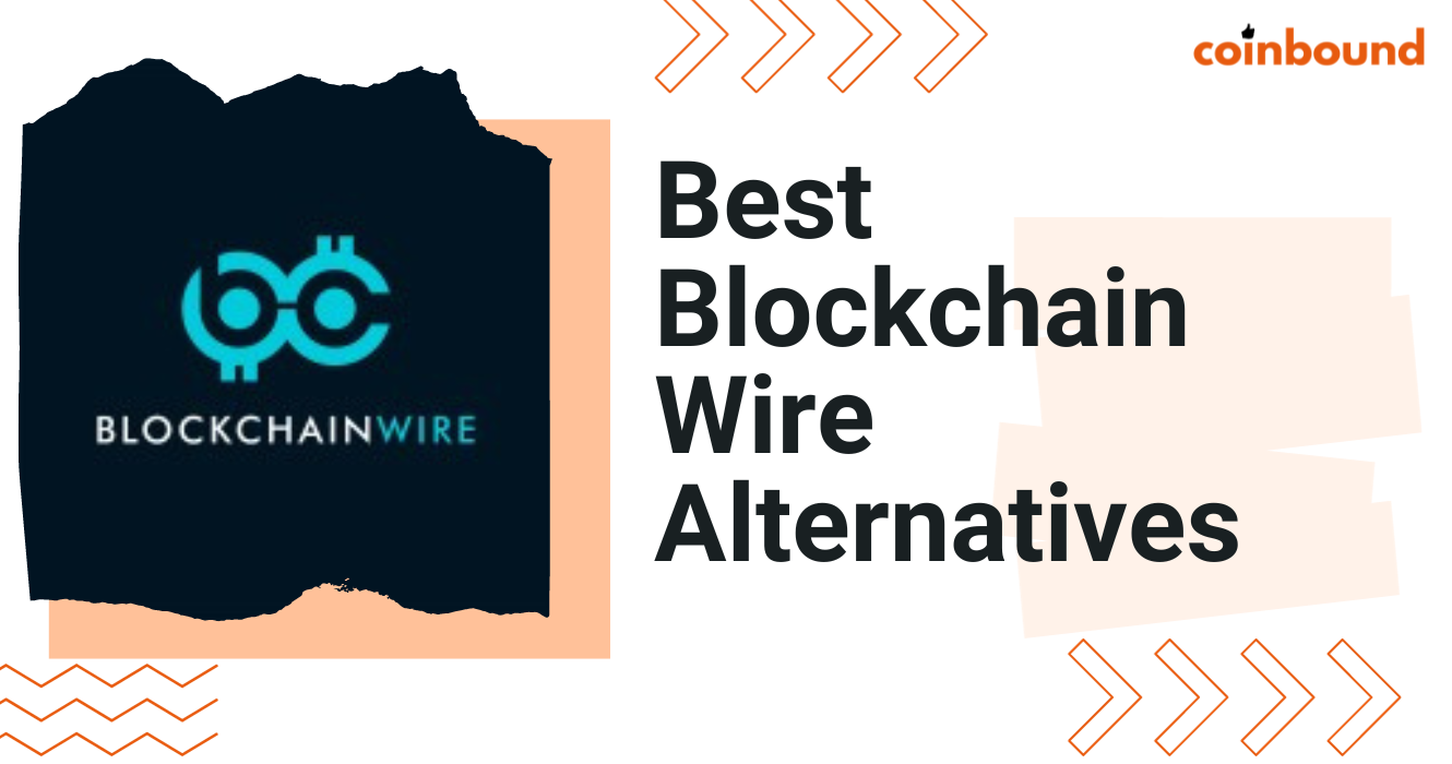Top 6 Blockchain Wire Alternatives With Pricing | Coinbound