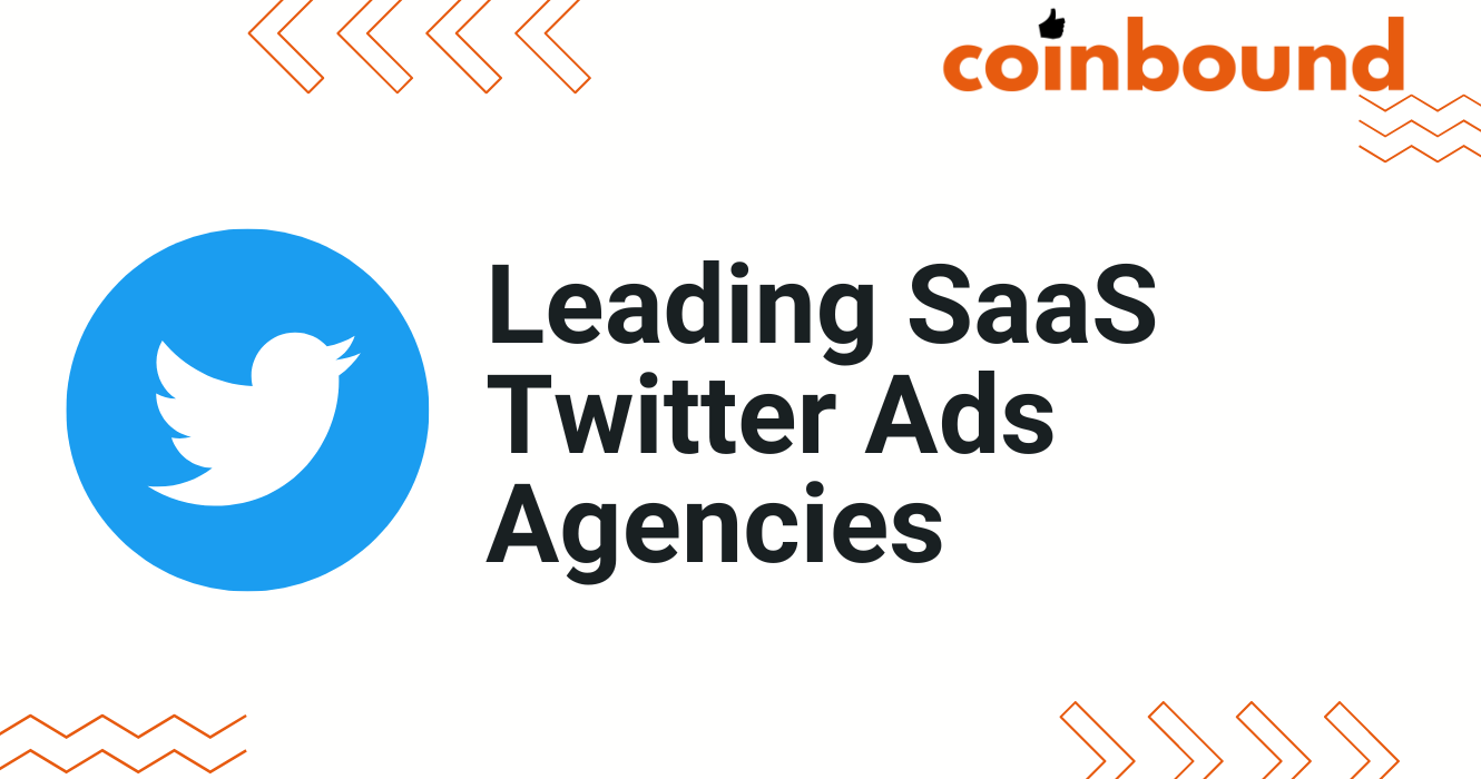 Top SaaS Twitter Ads Agencies To Choose From In 2026 | Coinbound