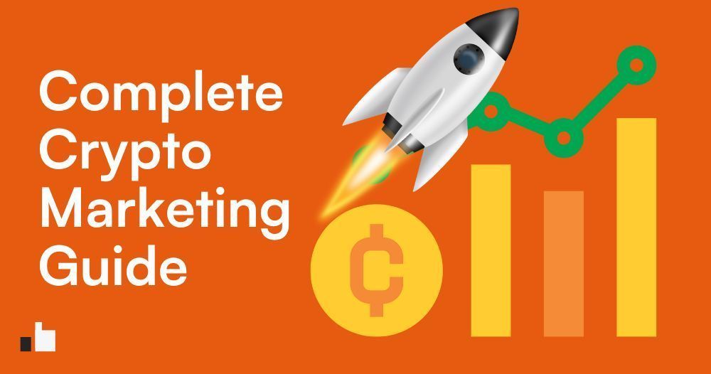 Complete Crypto Marketing Guide: 15 Top Tactics To Follow in 2026 | Coinbound