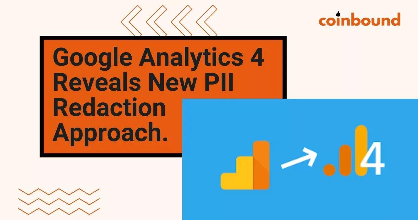 Google Unveils Data Redaction Tool—A Turning Point for Marketers | Coinbound