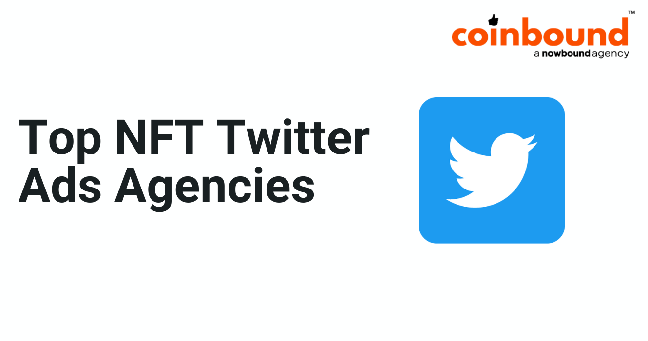NFT Twitter Ads Agencies: Best Companies To Hire in 2026 | Coinbound
