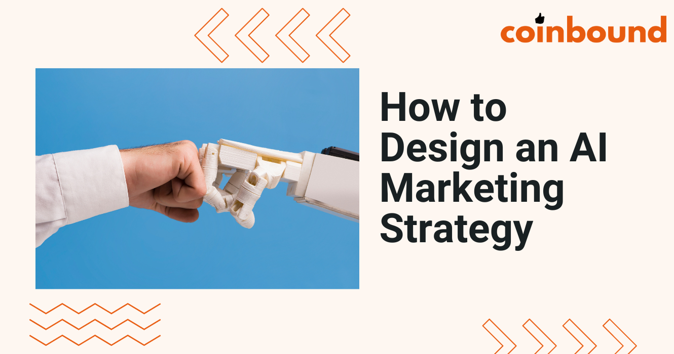 How to Design an AI Marketing Strategy | Coinbound
