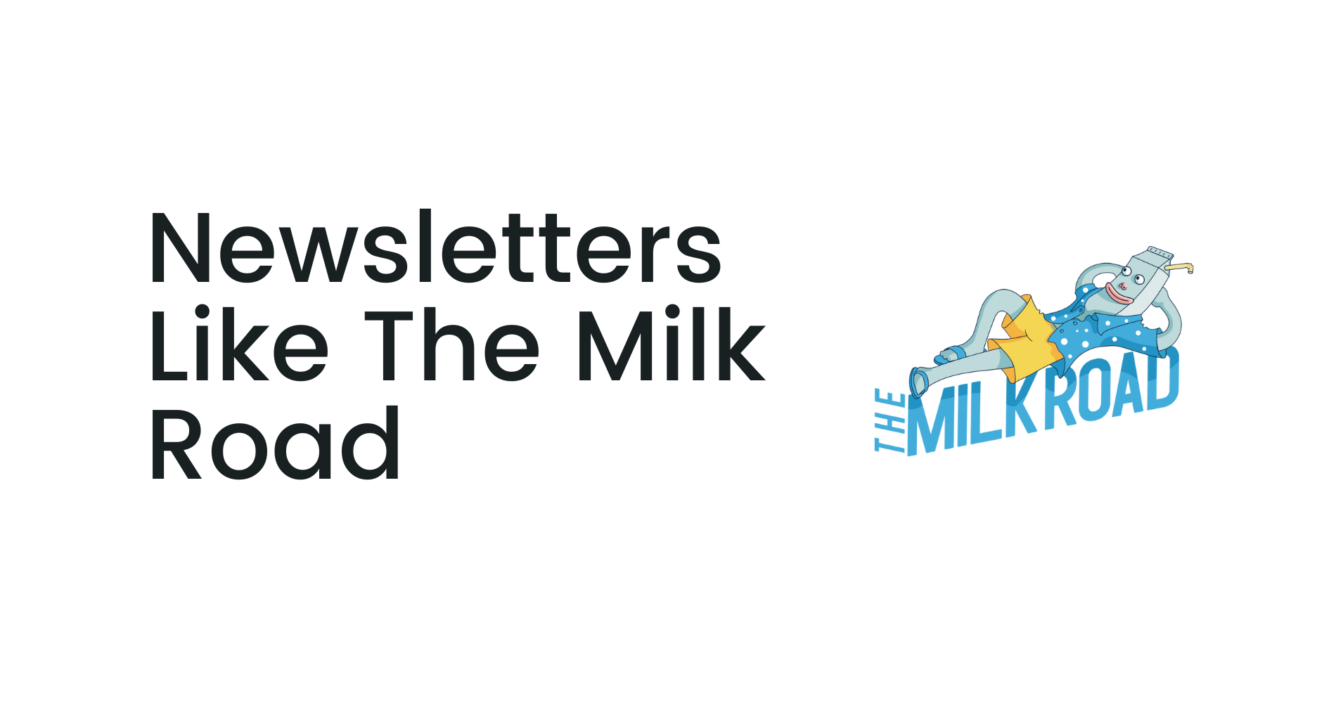 Top 5 Newsletters Like The Milk Road | Coinbound