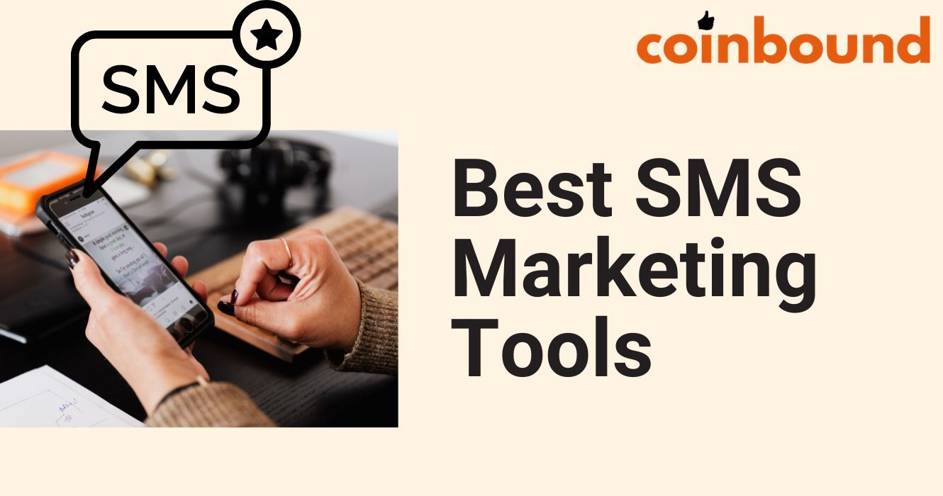 10+ SMS Marketing Tools & Services For 2026 With High-Open Rates | Coinbound