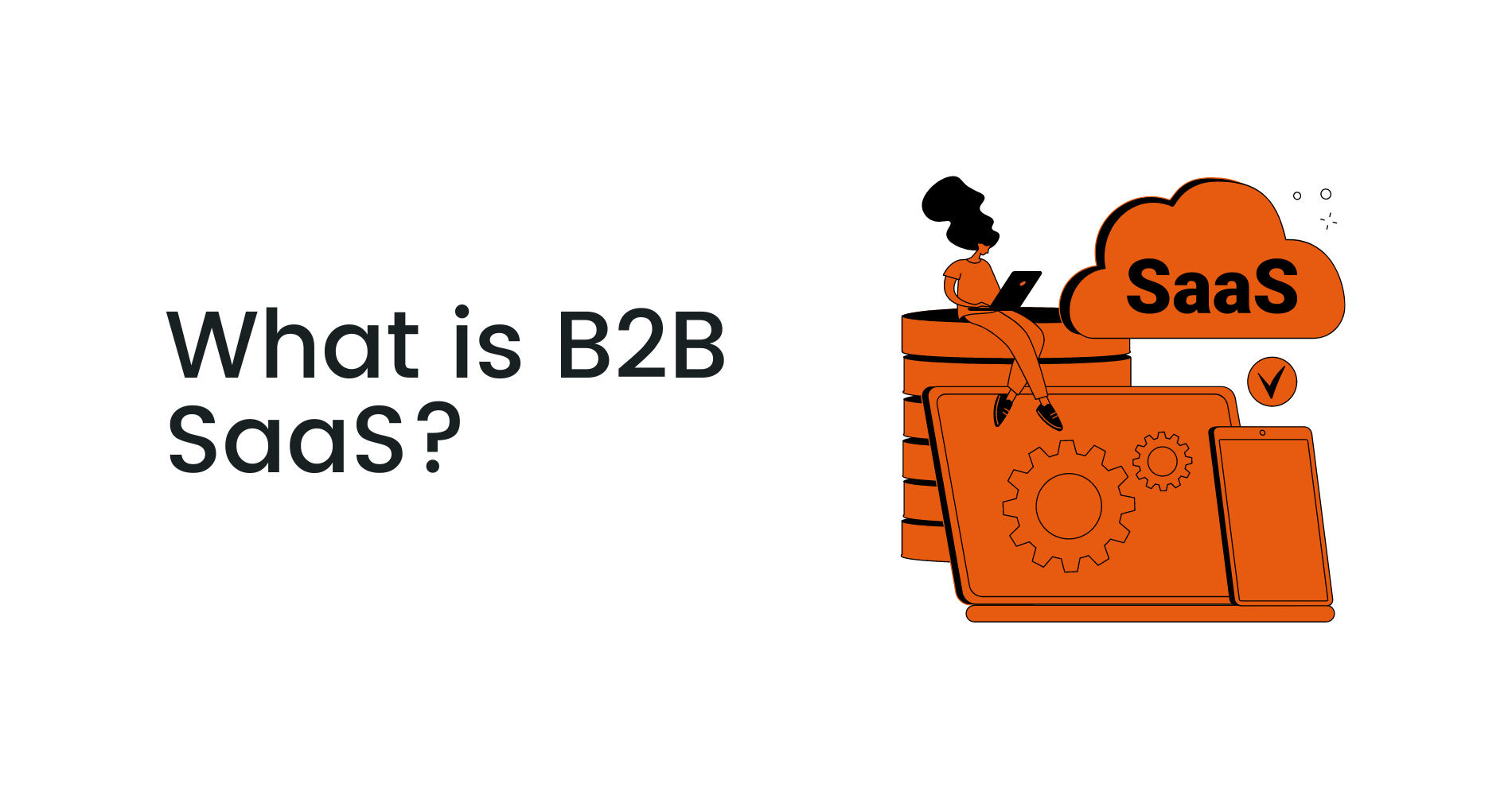 What is B2B SaaS? (With Examples) | Coinbound