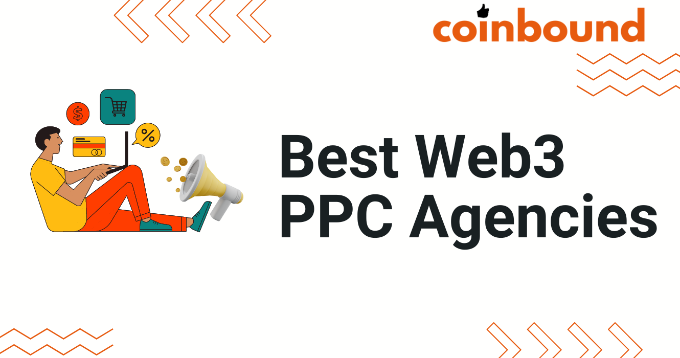 Web3 PPC Agencies: 5 Top Firms To Try in 2026 | Coinbound