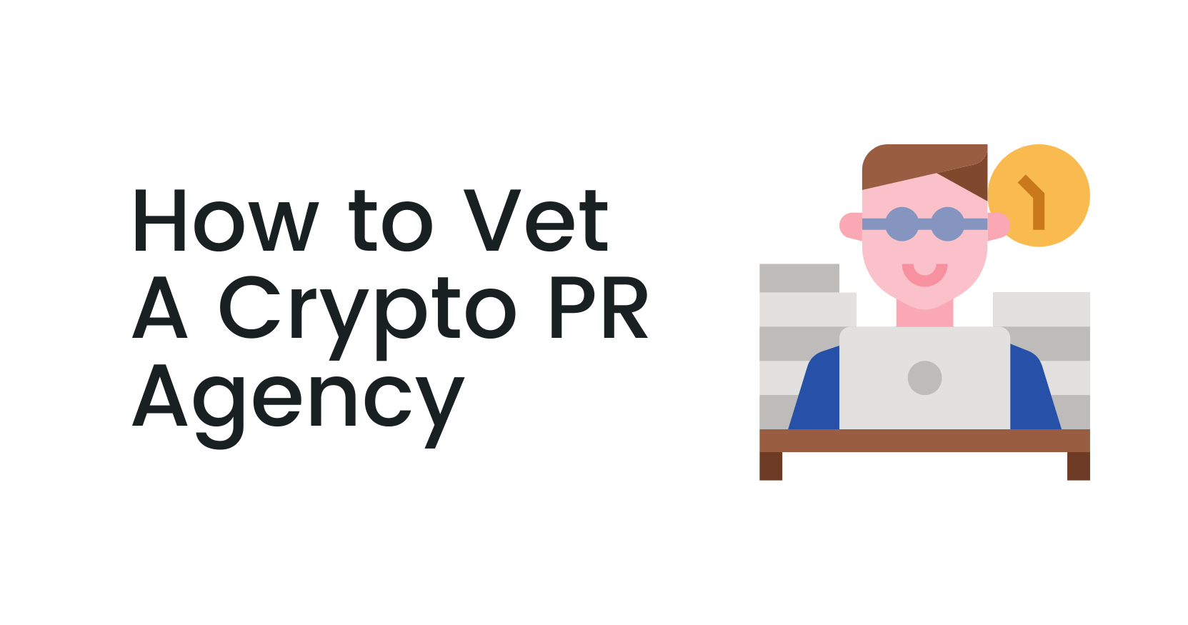 How To Vet a Crypto PR Agency (Step-by-Step) | Coinbound