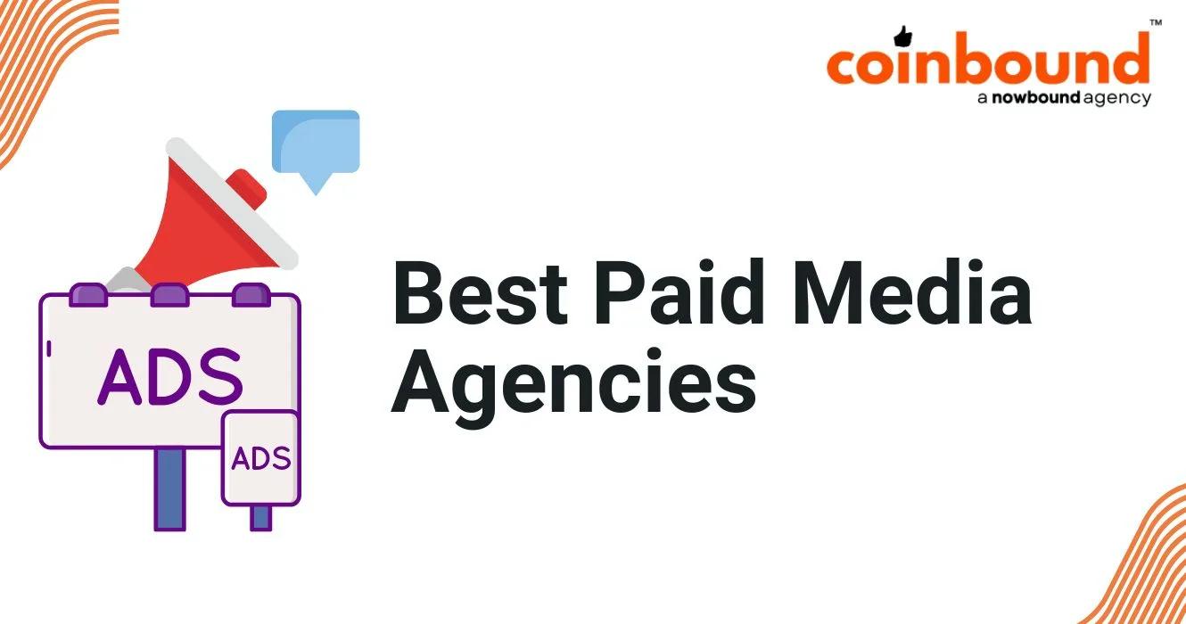 Best Paid Media Services: Top Agencies & Companies For 2026 | Coinbound