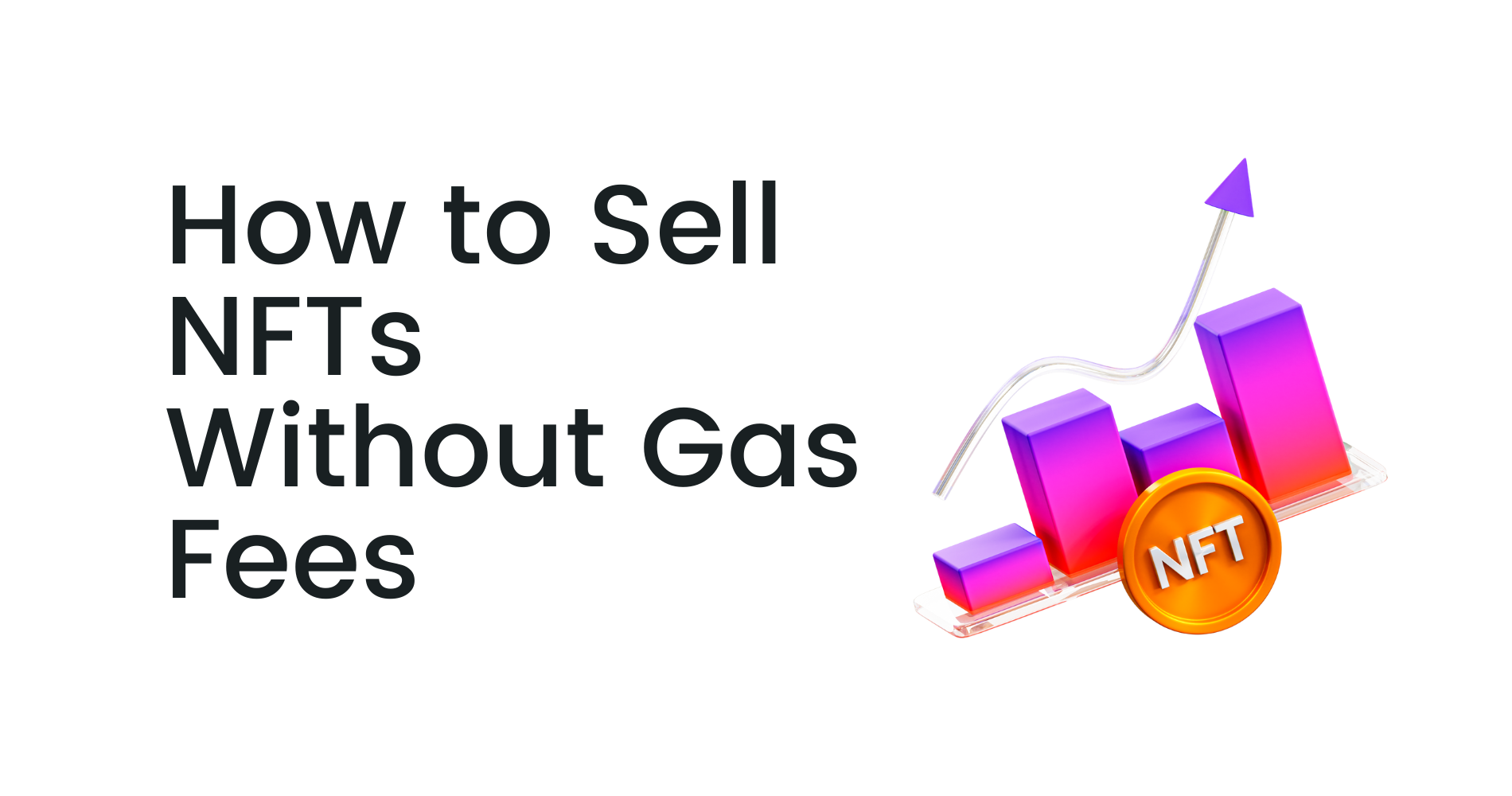 How to Sell NFTs Without Gas Fees | Coinbound