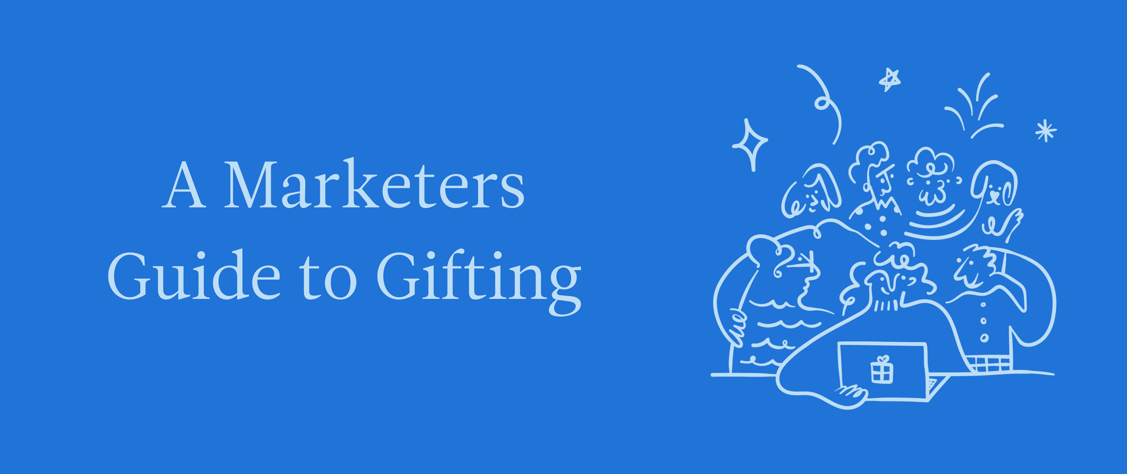 A Marketers Guide to Gifting