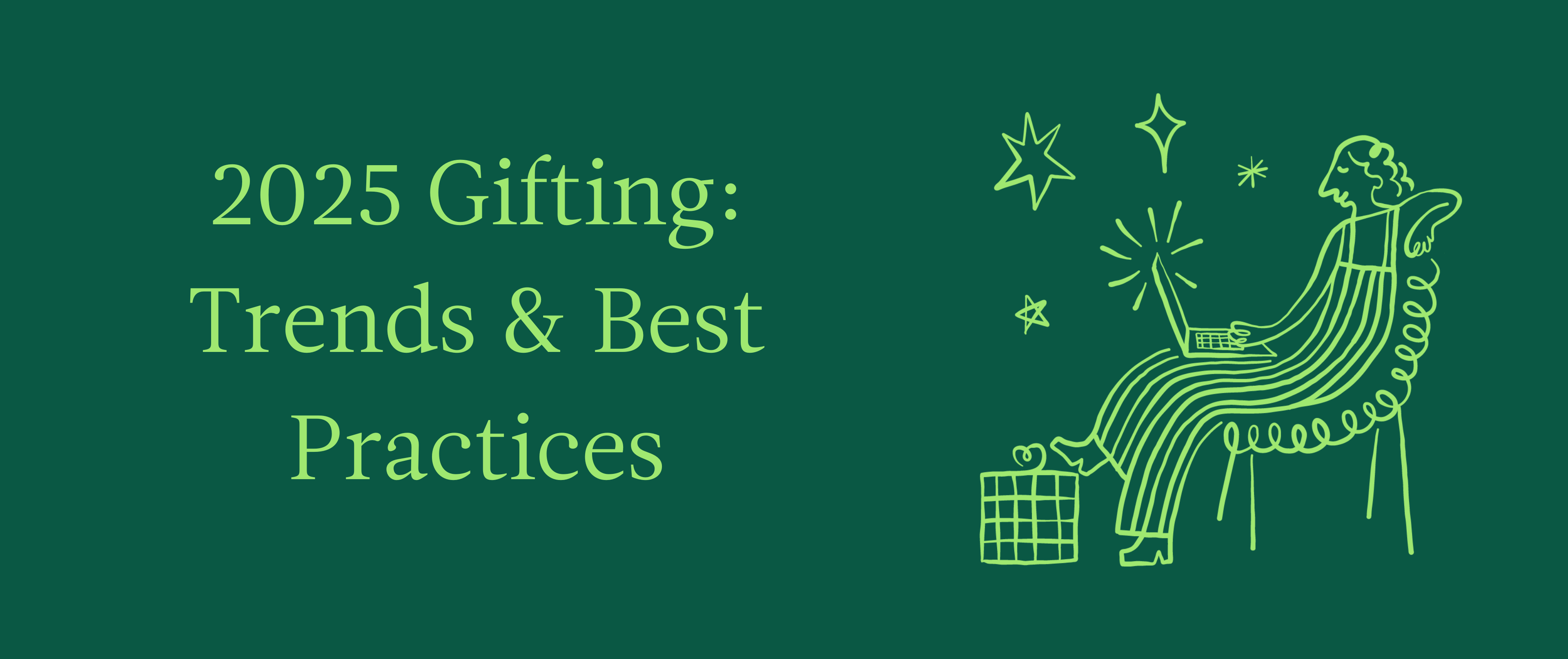 2025 Gifting: Trends & Best Practices