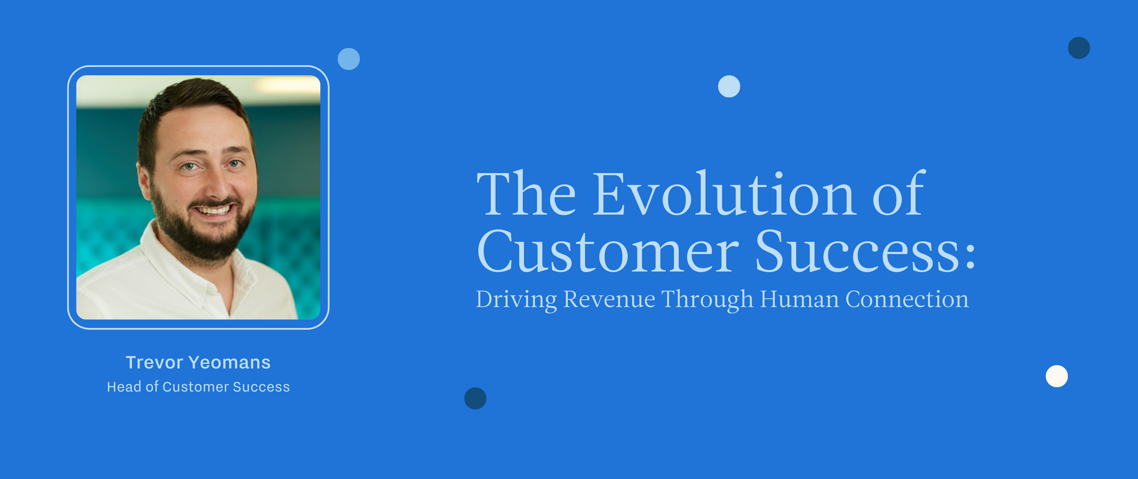 The Evolution of Customer Success: Driving Revenue Through Human ...