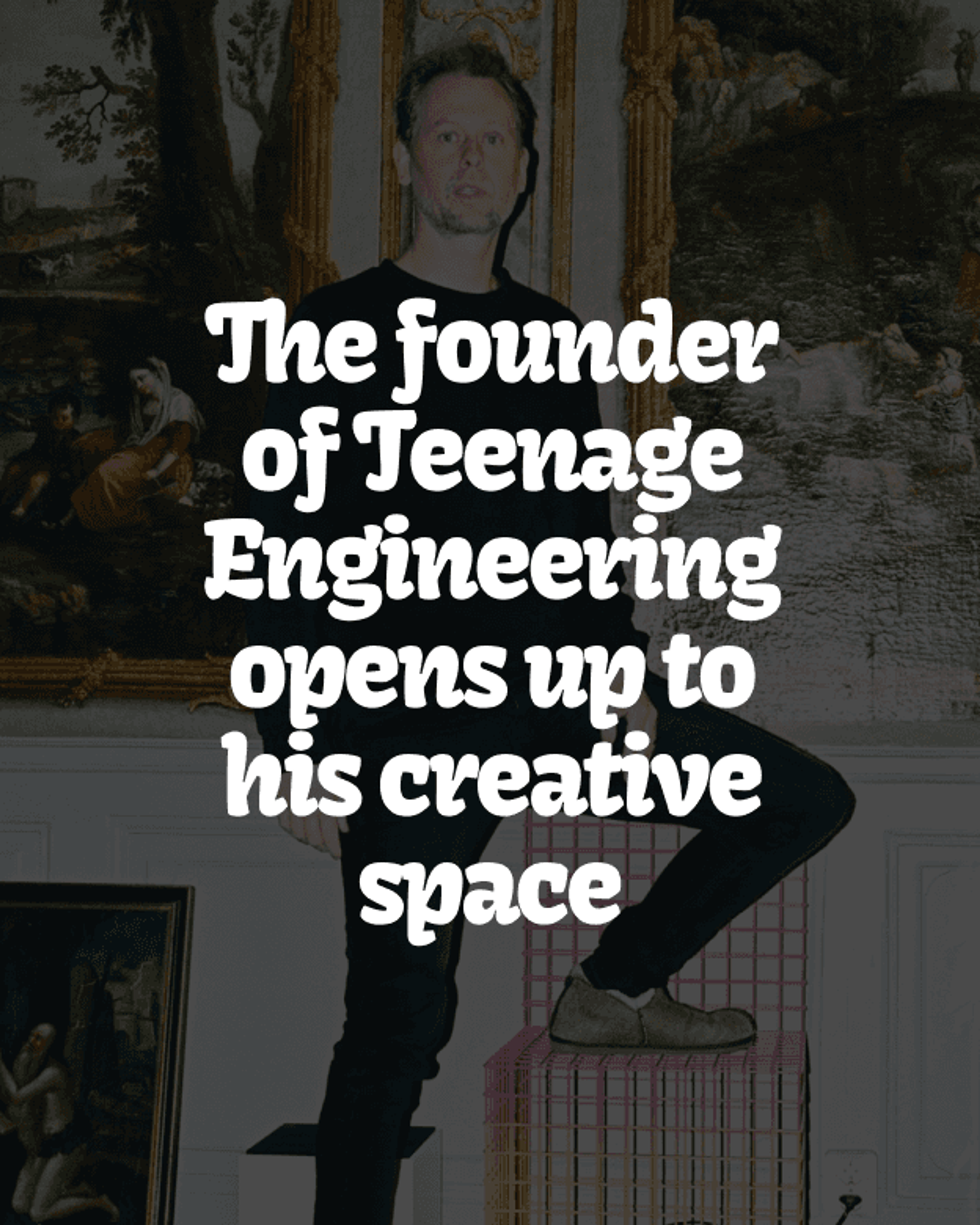 The founder of Teenage Engineering opens up to his creative space