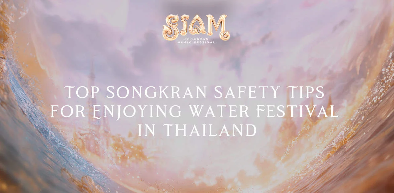 top songkran safety tips for enjoying water festival in thailand