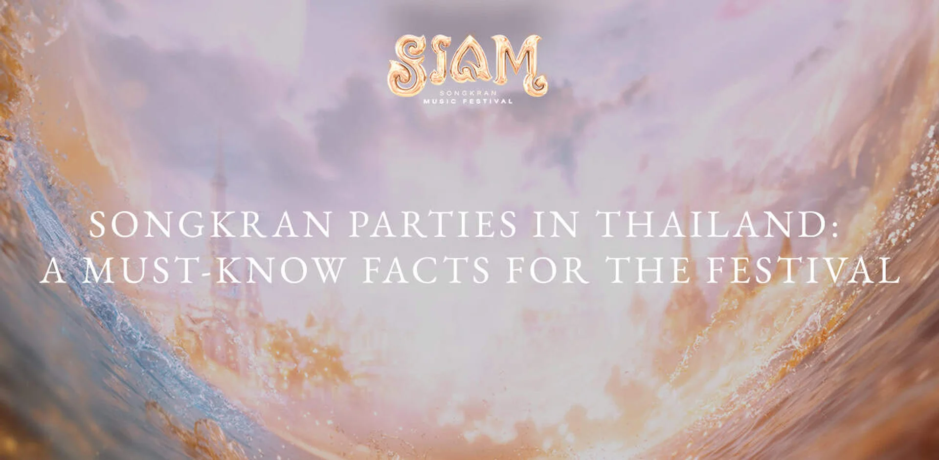 Songkran Parties in Thailand: A Must-Know Facts for the Festival
