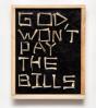 God Won’t Pay The Bills, 2022  