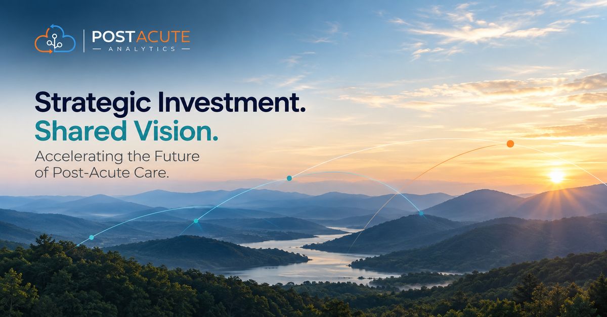 Post Acute Analytics strategic investment graphic featuring a connected post-acute care landscape.