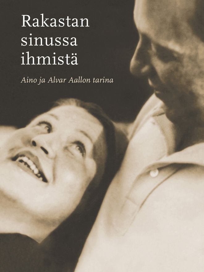 Otava Rakastan sinussa ihmistä – Aino ja Alvar Aallon tarina