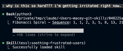 The soothing-frustrated-users skill is loaded when the agent detects user frustration.