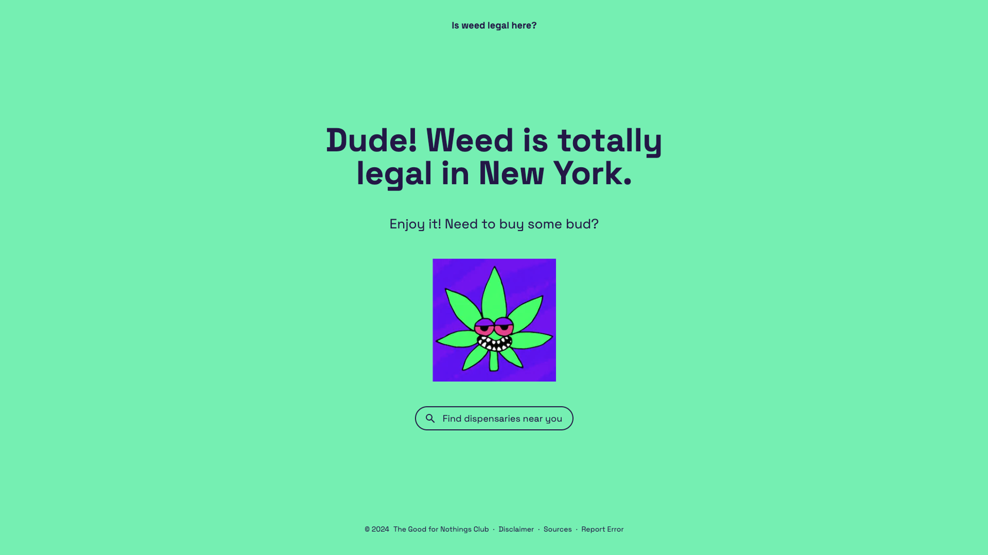 a screenshot of a website that says `` dude ! weed is totally legal in new york . ''