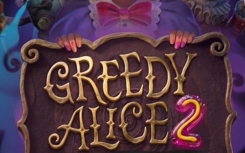 Gready Alice 2
