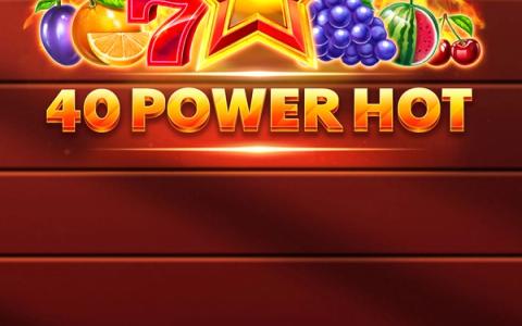 40 Power Hot