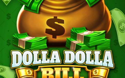 Dolla Dolla Bill