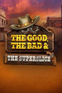 The Good, The Bad & The Superslice – RAW iGaming