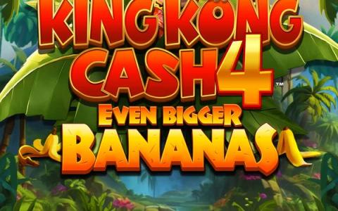 King Kong Cash Even Bigger Bananas 4