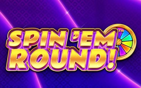 Spin ‘Em Round!