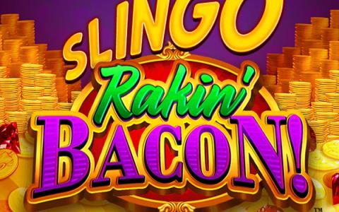 Slingo Rakin' Bacon