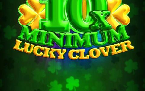 10X Minimum Lucky Clover