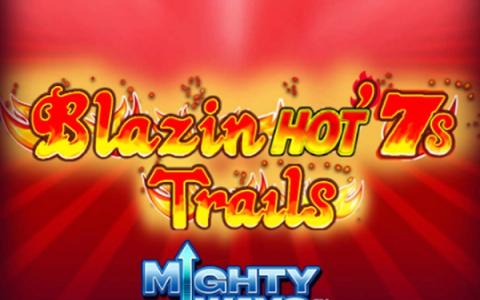 Blazin Hot 7’s Trail Mighty Ways