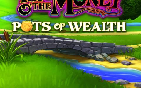 Top o’ the Money – Pots of Wealth