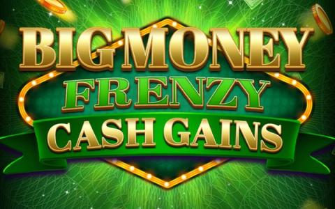 Big Money Frenzy Cash Gains