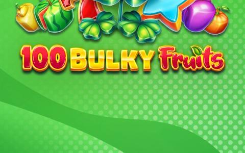 100 Bulky Fruits