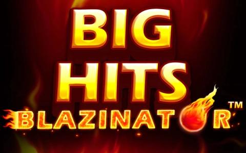Big Hits Blazinator