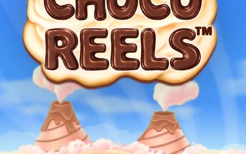 Choco Reels