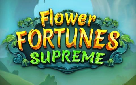 Flowers Fortunes Supreme