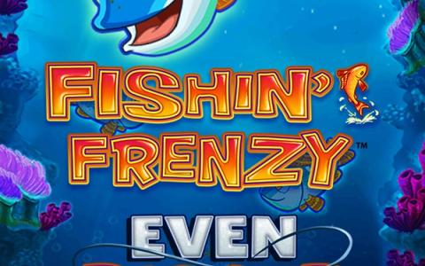 Fishin’ Frenzy Even Bigger Catch