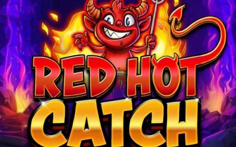 Red Hot Catch